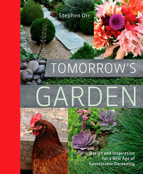 Book cover of Tomorrow's Garden: Design and Inspiration for a New Age of Sustainable Gardening