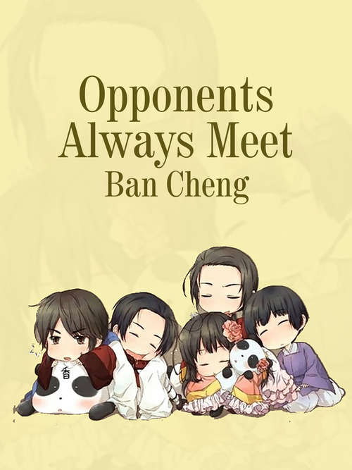 Opponents Always Meet: Volume 1 (Volume 1 #1)