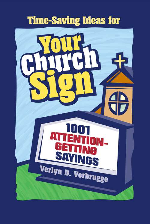 Book cover of Your Church Sign: 1001 Attention-Getting Sayings
