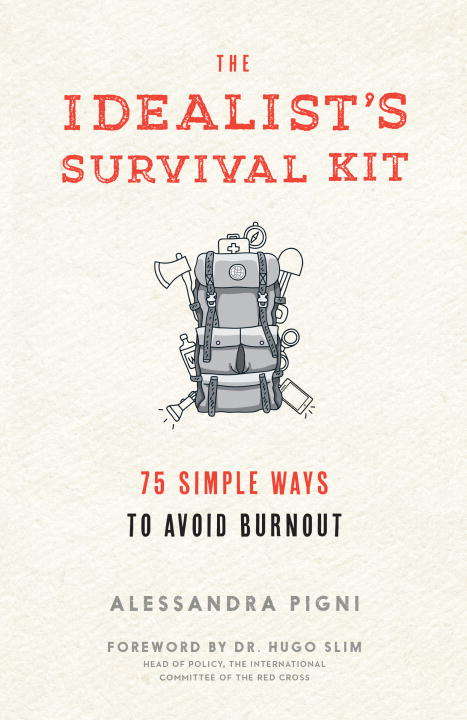 Book cover of Idealist's Survival Kit, The: 75 Simple Ways to Prevent Burnout