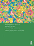 Law and Society in Malaysia: Pluralism, Religion and Ethnicity (Routledge Law in Asia)