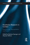 Prostitution Research in Context: Methodology, Representation and Power (Interdisciplinary Studies in Sex for Sale)