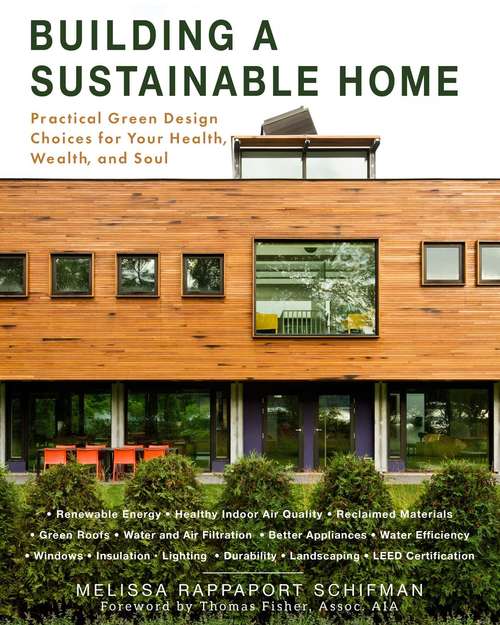 Book cover of Building a Sustainable Home: Practical Green Design Choices for Your Health, Wealth, and Soul