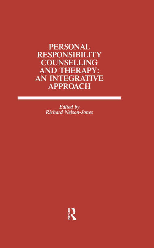 Personal Responsibility Counselling And Therapy: An Integrative Approach