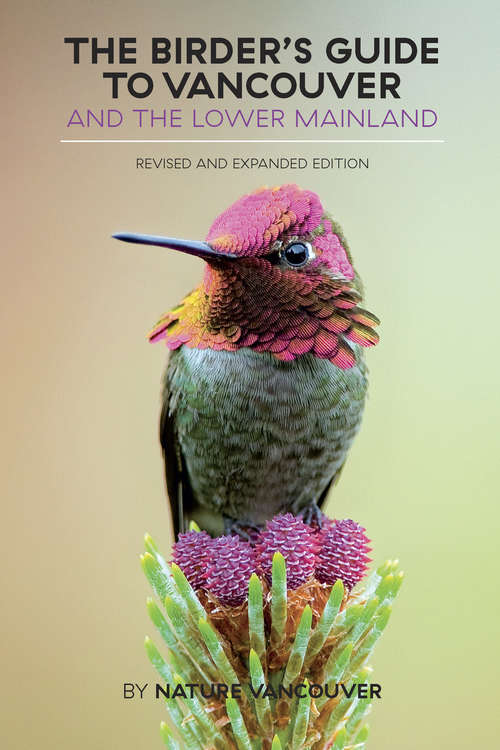 Book cover of The Birder's Guide to Vancouver and the Lower Mainland: Revised and Expanded Edition