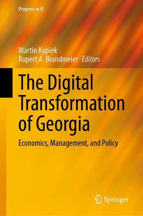 Book cover of The Digital Transformation of Georgia: Economics, Management, and Policy (1st ed. 2023) (Progress in IS)