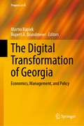 The Digital Transformation of Georgia: Economics, Management, and Policy (Progress in IS)