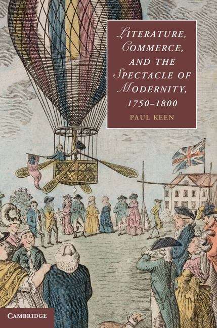 Book cover of Literature, Commerce, and the Spectacle of Modernity, 1750–1800