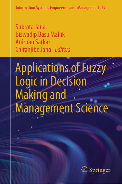 Book cover of Applications of Fuzzy Logic in Decision Making and Management Science (Information Systems Engineering and Management #29)