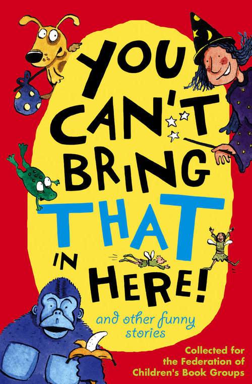 Book cover of You Can't Bring That in Here!