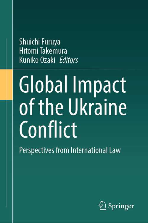 Book cover of Global Impact of the Ukraine Conflict: Perspectives from International Law (1st ed. 2023)
