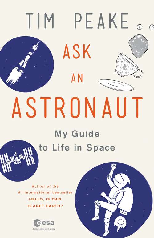 Book cover of Ask an Astronaut: My Guide to Life in Space