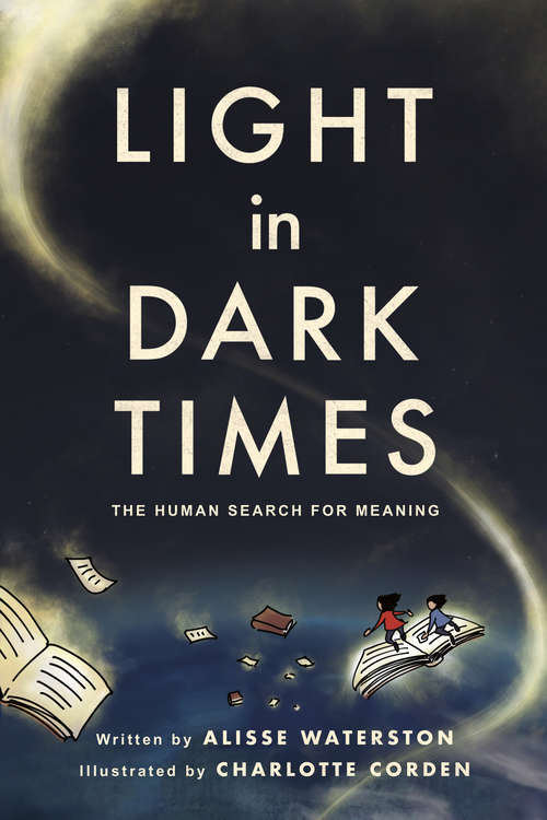 Light in Dark Times: The Human Search for Meaning (ethnoGRAPHIC)