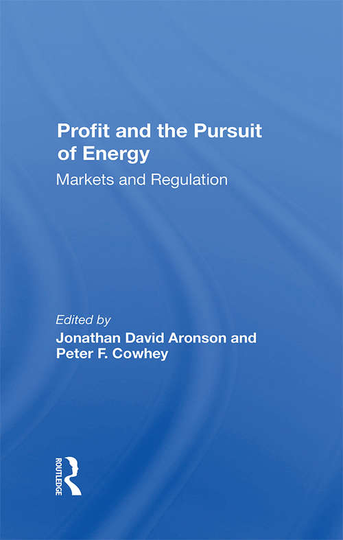 Profit And The Pursuit Of Energy: Markets And Regulation