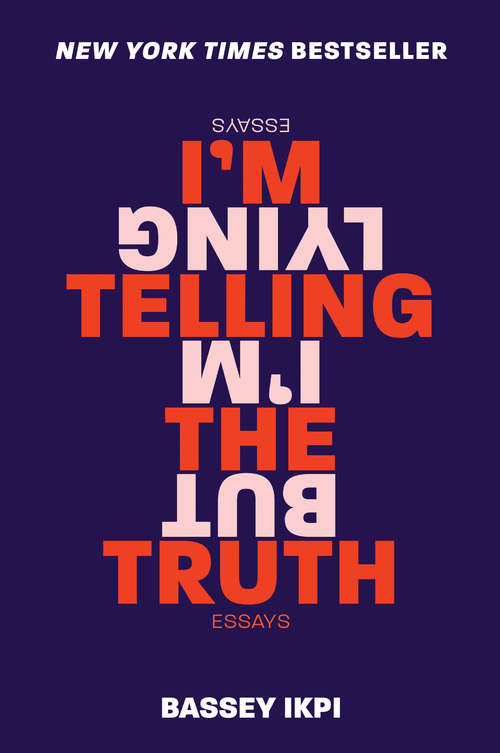 Book cover of I'm Telling the Truth, but I'm Lying: Essays