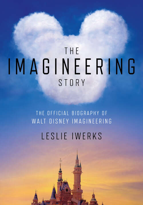Book cover of The Imagineering Story (Disney Editions Deluxe)