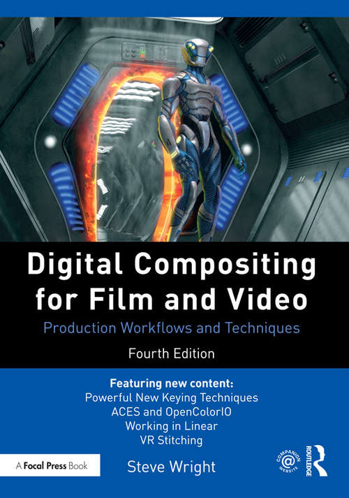 Book cover of Digital Compositing for Film and Video: Production Workflows and Techniques (4th Edition) (Focal Visual Effects and Animation )