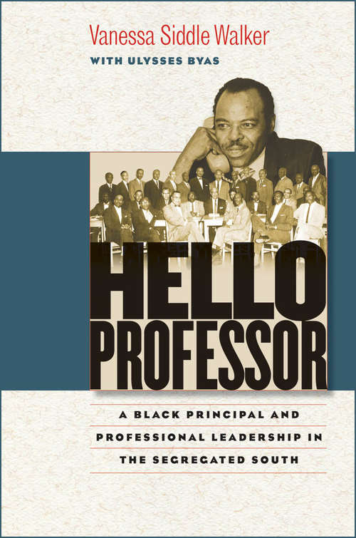 Book cover of Hello Professor: A Black Principal and Professional Leadership in the Segregated South