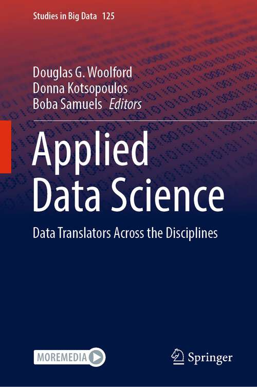 Book cover of Applied Data Science: Data Translators Across the Disciplines (1st ed. 2023) (Studies in Big Data #125)