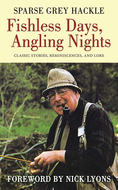 Fishless Days, Angling Nights: Classic Stories, Reminiscences, and Lore (Lyons Press Ser.)