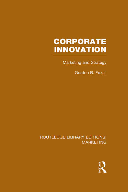 Book cover of Corporate Innovation: Marketing and Strategy (Routledge Library Editions: Marketing)