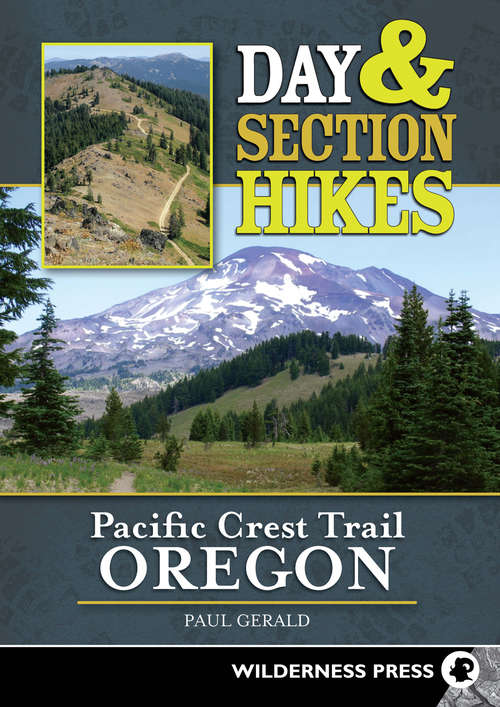 Book cover of Day and Section Hikes Pacific Crest Trail: Oregon
