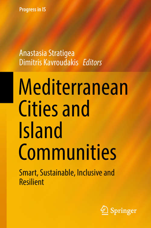 Book cover of Mediterranean Cities and Island Communities: Smart, Sustainable, Inclusive and Resilient (1st ed. 2019) (Progress in IS)