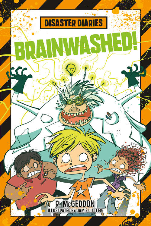 Book cover of Disaster Diaries: Brainwashed! (Disaster Diaries #3)