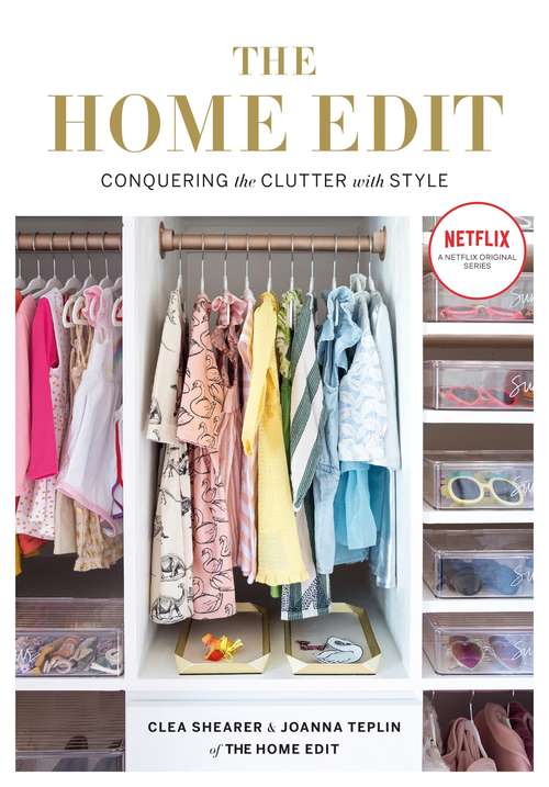 The Home Edit: Conquering the clutter with style