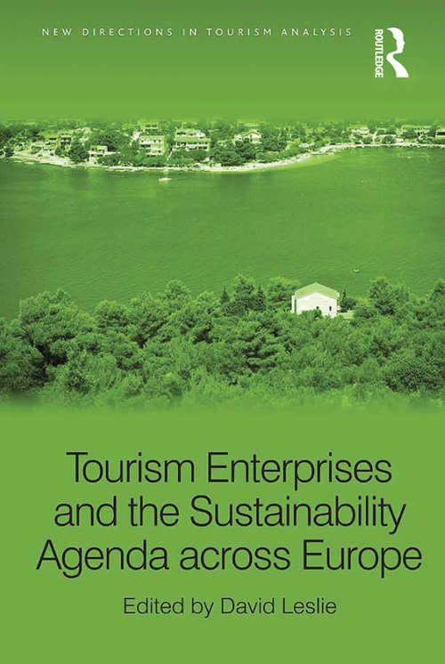 Tourism Enterprises and the Sustainability Agenda across Europe (New Directions In Tourism Analysis Ser.)
