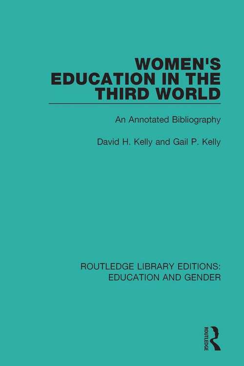 Women's Education in the Third World: An Annotated Bibliography (Routledge Library Editions: Education and Gender #12)