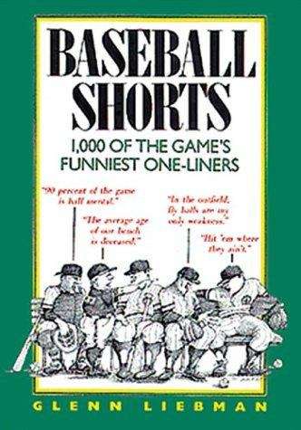 Book cover of Baseball Shorts: 1,000 of the Game's Funniest One-Liners