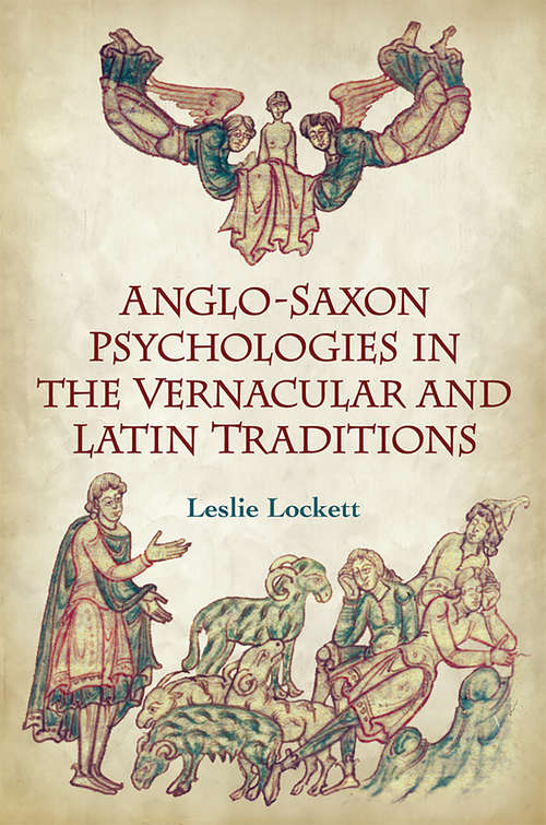Book cover of Anglo-Saxon Psychologies in the Vernacular and Latin Traditions