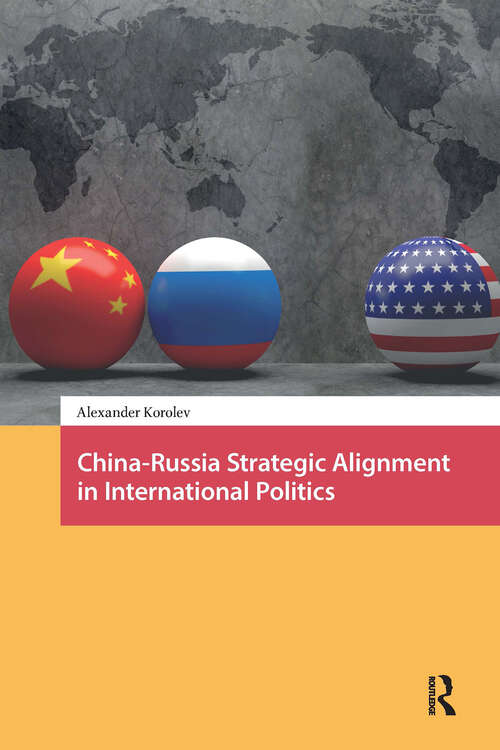 Book cover of China-Russia Strategic Alignment in International Politics (1)