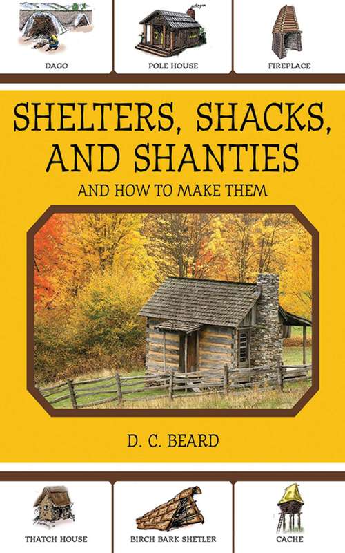 Book cover of Shelters, Shacks, and Shanties: And How to Make Them (2) (Lyons Press Ser.)