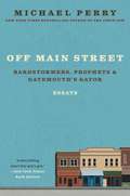 Off Main Street: Barnstormers, Prophets, and Gatemouth's Gator