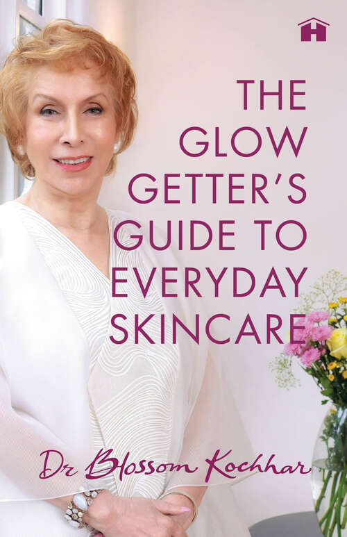 Book cover of The Glow Getter's Guide to Everyday Skincare