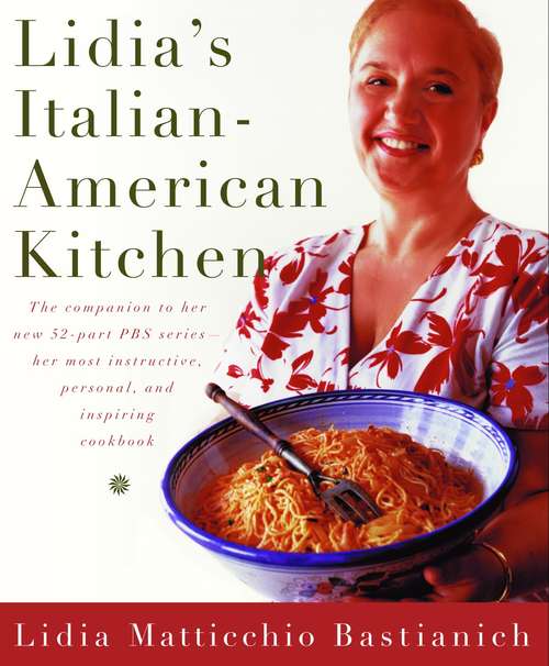 Book cover of Lidia’s Italian-American Kitchen: A Cookbook