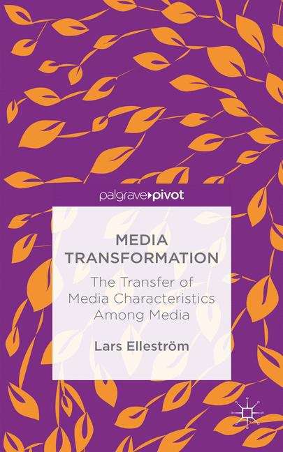 Book cover of Media Transformation: The Transfer of Media Characteristics Among Media (Palgrave Pivot)