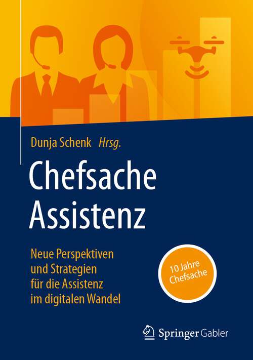 Book cover of Chefsache Assistenz: Neue Perspektiven und Strategien für die Assistenz im digitalen Wandel (2024) (Chefsache)