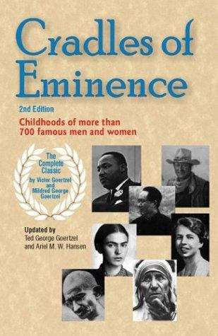 Cradles Of Eminence: Childhoods Of More Than Seven Hundred Famous Men And Women