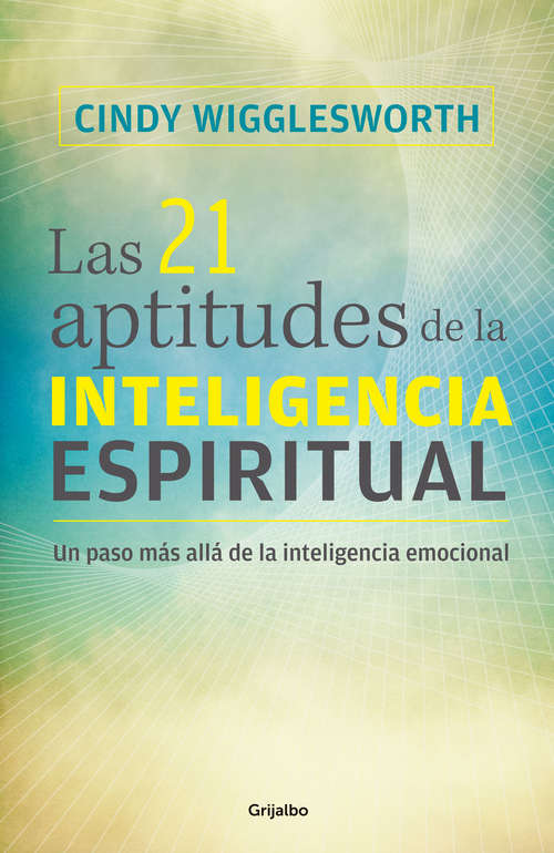Book cover of Las 21 aptitudes de la inteligencia espiritual