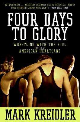 Book cover of Four Days to Glory: Wrestling with the Soul of the American Heartland