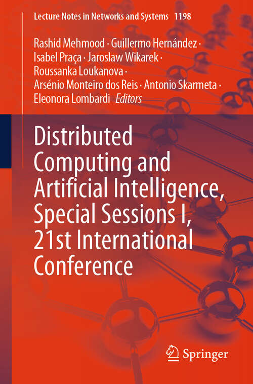 Book cover of Distributed Computing and Artificial Intelligence, Special Sessions I, 21st International Conference (Lecture Notes in Networks and Systems #1198)