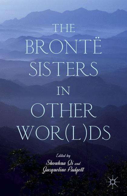 The Brontë Sisters In Other Wor(l)ds
