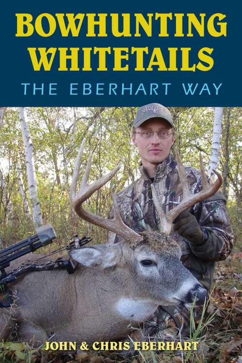 Book cover of Bowhunting Whitetails the Eberhart Way