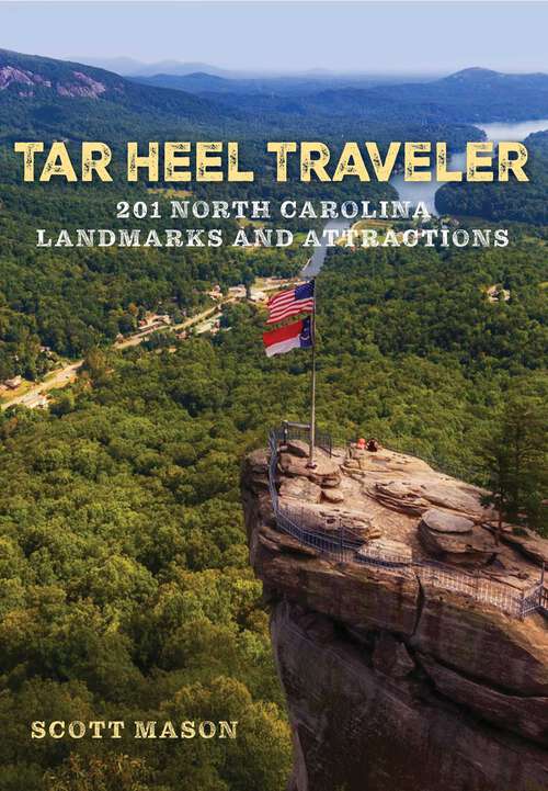 Book cover of Tar Heel Traveler: 201 North Carolina Landmarks and Attractions