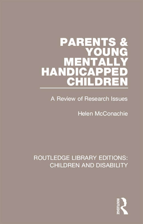 Book cover of Parents and Young Mentally Handicapped Children: A Review of Research Issues (Routledge Library Editions: Children and Disability #10)