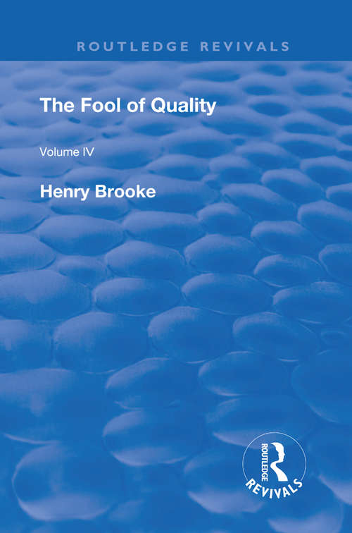 Book cover of The Fool of Quality: Volume 4 (Routledge Revivals)