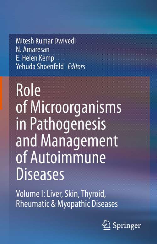 Book cover of Role of Microorganisms in Pathogenesis and Management of Autoimmune Diseases: Volume I: Liver, Skin, Thyroid, Rheumatic & Myopathic Diseases (1st ed. 2022)